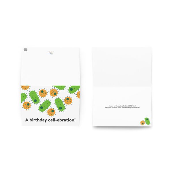 White card that shows green and orange cells with black text: A birthday cell-ebration! Inside the card says:Happy birthday to a brilliant STEMist! May your year be filled with amazing discoveries!