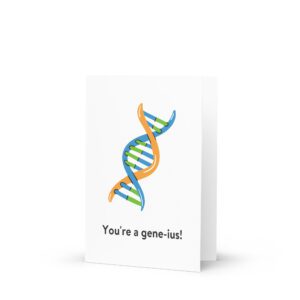 White card with green/blue/orange DNA. Black text: you're a gene-ius!