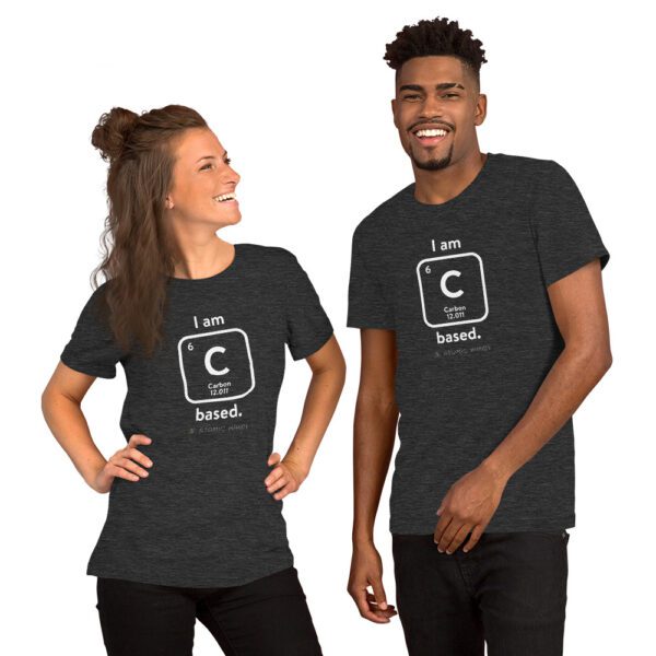 Female and male models wearing a grey "I am Carbon (as an element) Based" shirt. Atomic Hands logo on the bottom.