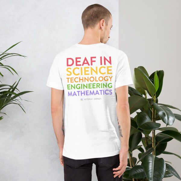 Back of white shirt: Deaf in Science, Technology, Engineering, Mathematics. Logo.